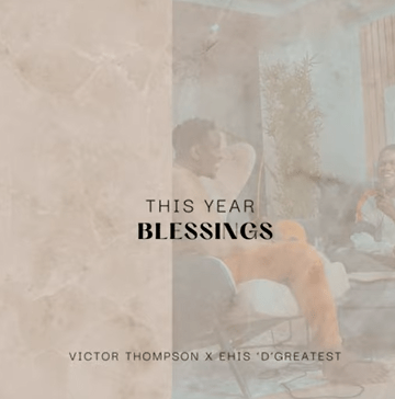 Victor Thompson – This Year (Blessings) MP3 DOWNLOAD