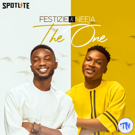 Festizie & Neeja – The One (only you fine only you set you come know god, You Dey Speak In Tongues)